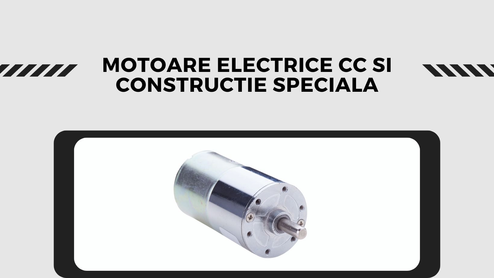 Motoare electrice CC si cu constructie speciala: Solutii personalizate pentru industrii moderne